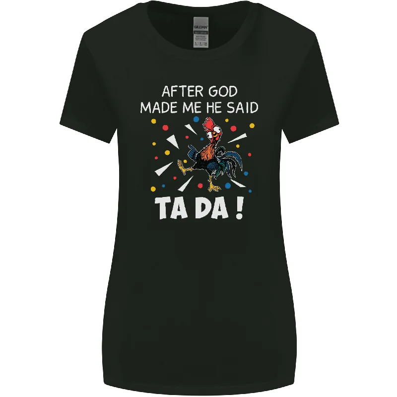 After God Made Me He Said TA DA Funny Womens Wider Cut T-Shirt Boxy Fit Fitted Loose After God Made Me He Said TA DA Funny Womens Wider Cut T-Shirt Boxy Fit Fitted Loose